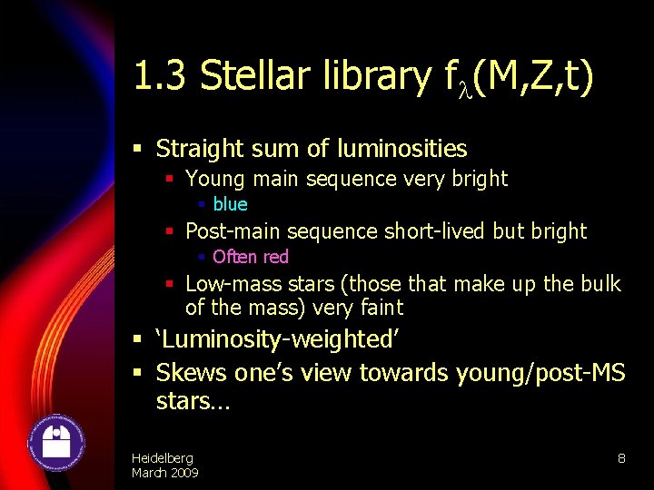 1. 3 Stellar library f (M, Z, t) § Straight sum of luminosities §