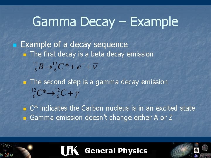 Gamma Decay – Example n Example of a decay sequence n The first decay