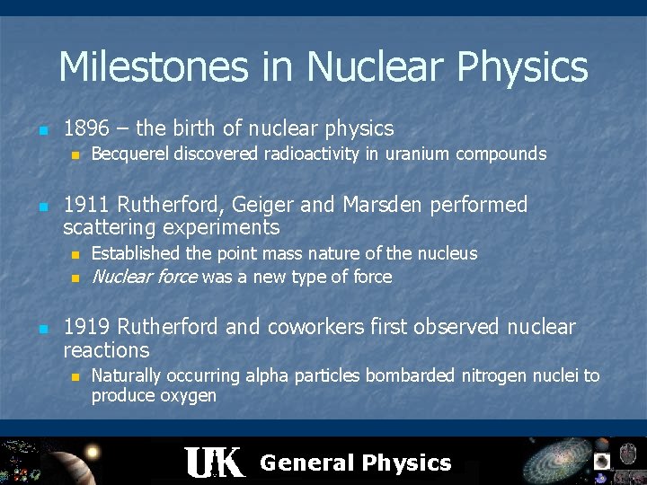 Milestones in Nuclear Physics n 1896 – the birth of nuclear physics n n