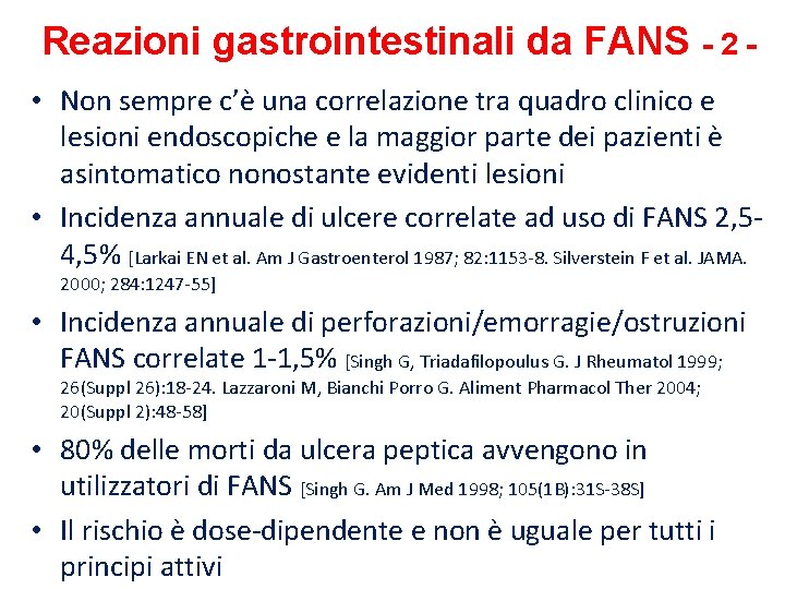 Reazioni gastrointestinali da FANS - 2 • Non sempre c’è una correlazione tra quadro