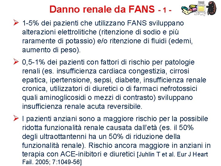 Danno renale da FANS - 1 Ø 1 -5% dei pazienti che utilizzano FANS