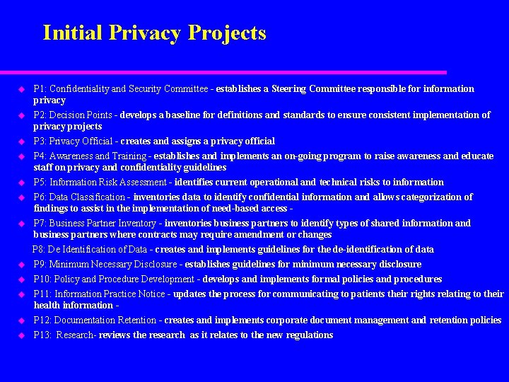 Initial Privacy Projects u P 1: Confidentiality and Security Committee - establishes a Steering