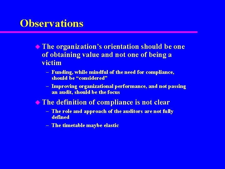 Observations u The organization’s orientation should be one of obtaining value and not one