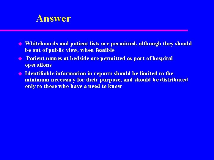 Answer u u u Whiteboards and patient lists are permitted, although they should be
