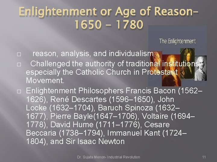 Enlightenment or Age of Reason– 1650 - 1780 � � � reason, analysis, and Enlightenment or Age of Reason– 1650 - 1780 � � � reason, analysis, and