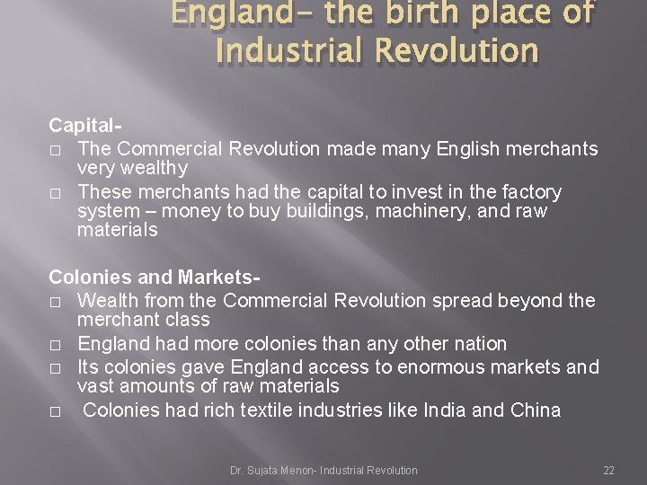 England- the birth place of Industrial Revolution Capital- � The Commercial Revolution made many England- the birth place of Industrial Revolution Capital- � The Commercial Revolution made many
