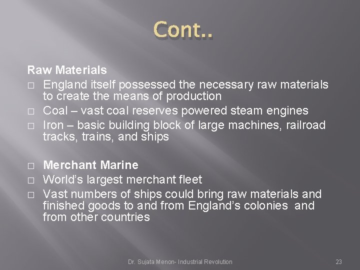 Cont. . Raw Materials � England itself possessed the necessary raw materials to create Cont. . Raw Materials � England itself possessed the necessary raw materials to create