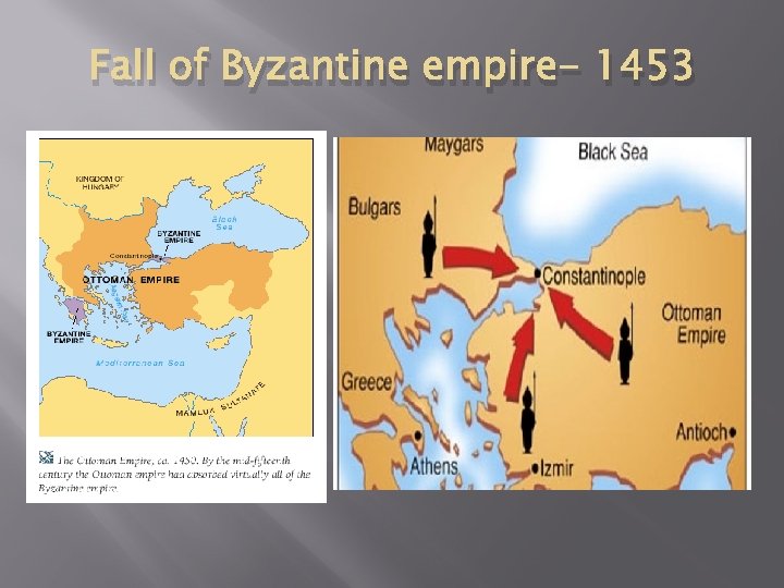 Fall of Byzantine empire- 1453 Fall of Byzantine empire- 1453