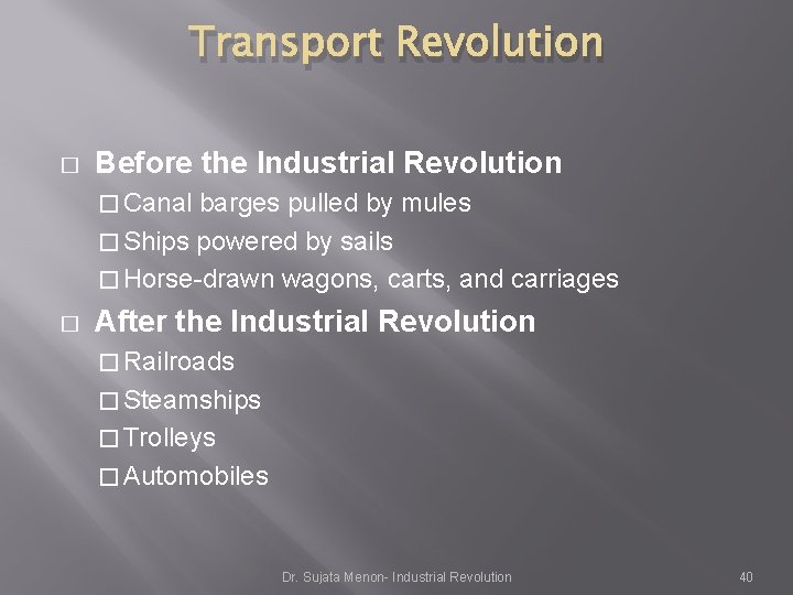 Transport Revolution � Before the Industrial Revolution � Canal barges pulled by mules � Transport Revolution � Before the Industrial Revolution � Canal barges pulled by mules �