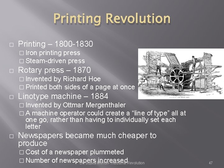 Printing Revolution � Printing – 1800 -1830 � Iron printing press � Steam-driven press Printing Revolution � Printing – 1800 -1830 � Iron printing press � Steam-driven press