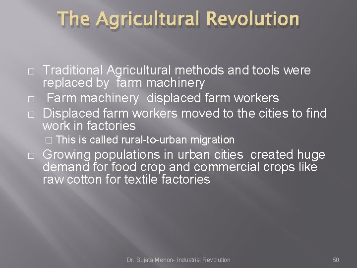 The Agricultural Revolution � � � Traditional Agricultural methods and tools were replaced by The Agricultural Revolution � � � Traditional Agricultural methods and tools were replaced by