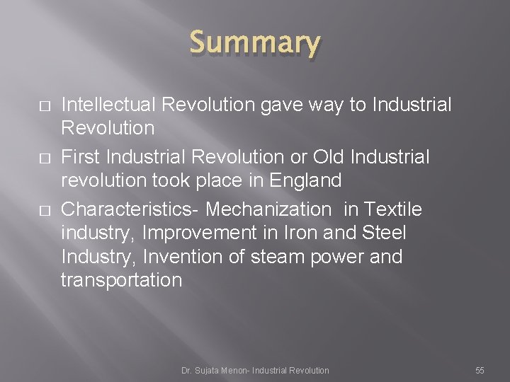Summary � � � Intellectual Revolution gave way to Industrial Revolution First Industrial Revolution Summary � � � Intellectual Revolution gave way to Industrial Revolution First Industrial Revolution