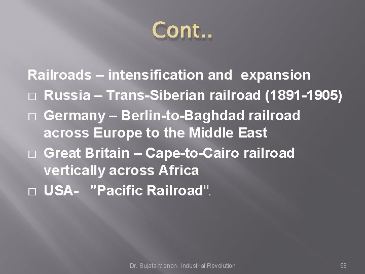 Cont. . Railroads – intensification and expansion � Russia – Trans-Siberian railroad (1891 -1905) Cont. . Railroads – intensification and expansion � Russia – Trans-Siberian railroad (1891 -1905)