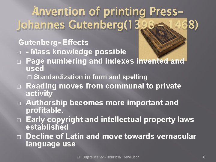 Invention of printing Press. Johannes Gutenberg(1398 - 1468) Gutenberg- Effects � - Mass Invention of printing Press. Johannes Gutenberg(1398 - 1468) Gutenberg- Effects � - Mass