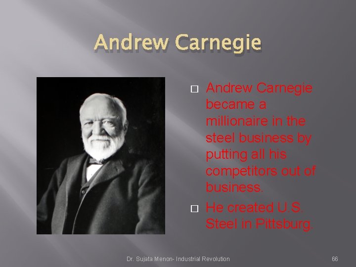 Andrew Carnegie � � Andrew Carnegie became a millionaire in the steel business by Andrew Carnegie � � Andrew Carnegie became a millionaire in the steel business by