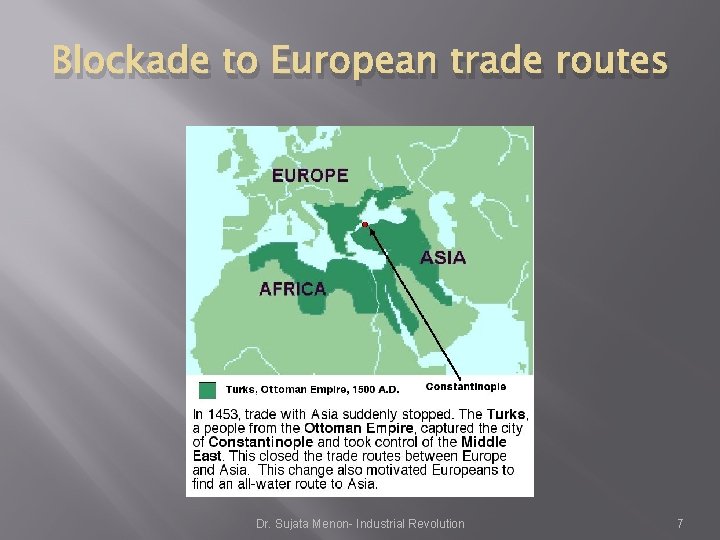 Blockade to European trade routes Dr. Sujata Menon- Industrial Revolution 7 Blockade to European trade routes Dr. Sujata Menon- Industrial Revolution 7