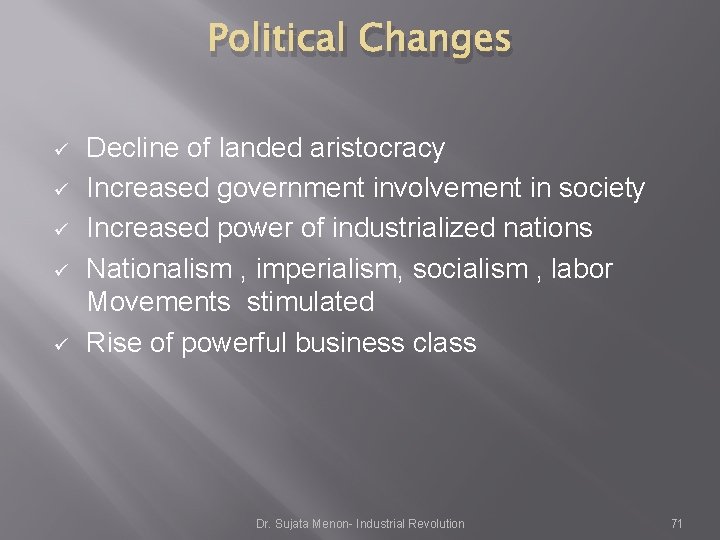 Political Changes ü ü ü Decline of landed aristocracy Increased government involvement in society Political Changes ü ü ü Decline of landed aristocracy Increased government involvement in society