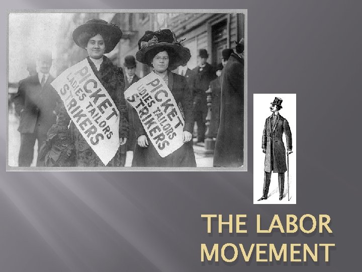 THE LABOR MOVEMENT THE LABOR MOVEMENT