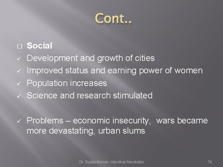 Cont. . � ü ü ü Social Development and growth of cities Improved status Cont. . � ü ü ü Social Development and growth of cities Improved status