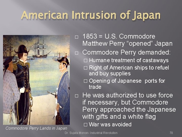 American Intrusion of Japan � � 1853 = U. S. Commodore Matthew Perry “opened” American Intrusion of Japan � � 1853 = U. S. Commodore Matthew Perry “opened”