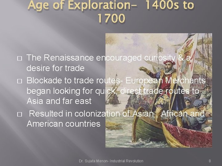 Age of Exploration- 1400 s to 1700 � � � The Renaissance encouraged curiosity Age of Exploration- 1400 s to 1700 � � � The Renaissance encouraged curiosity