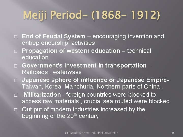 Meiji Period- (1868 - 1912) � � � End of Feudal System – encouraging Meiji Period- (1868 - 1912) � � � End of Feudal System – encouraging