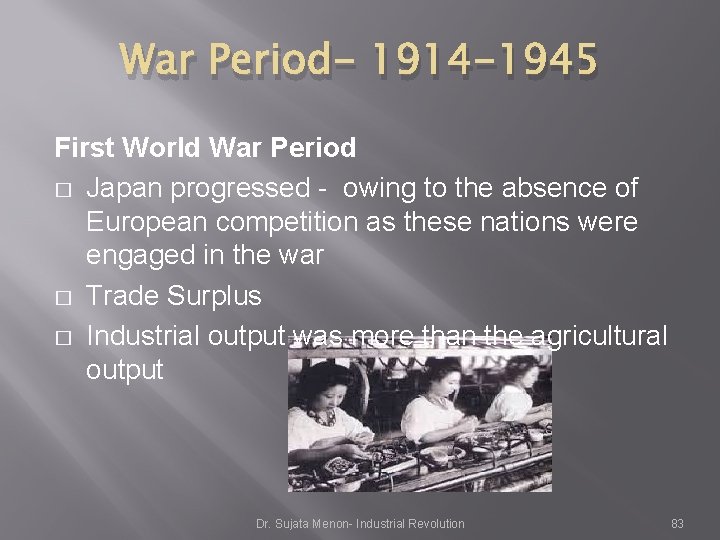 War Period- 1914 -1945 First World War Period � Japan progressed - owing to War Period- 1914 -1945 First World War Period � Japan progressed - owing to