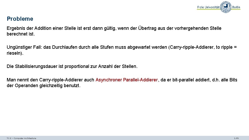 Probleme Ergebnis der Addition einer Stelle ist erst dann gültig, wenn der Übertrag aus