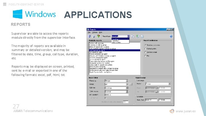 FIDELITY CONTACT CENTER APPLICATIONS REPORTS Supervisor are able to access the reports module directly