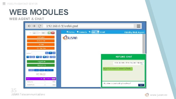 FIDELITY CONTACT CENTER WEB MODULES WEB AGENT & CHAT 192. 168. 0. 9/web. Agent FIDELITY CONTACT CENTER WEB MODULES WEB AGENT & CHAT 192. 168. 0. 9/web. Agent