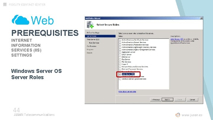 FIDELITY CONTACT CENTER PREREQUISITES INTERNET INFORMATION SERVICES (IIS) SETTINGS Windows Server OS Server Roles