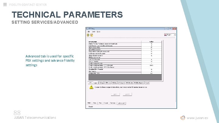 FIDELITY CONTACT CENTER TECHNICAL PARAMETERS SETTING SERVICES/ADVANCED Advanced tab is used for specific PBX