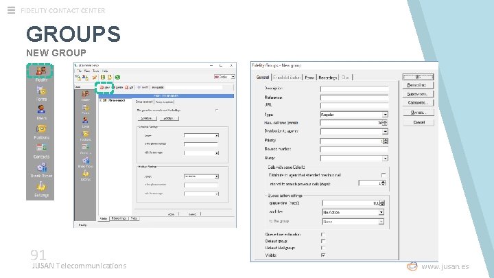 FIDELITY CONTACT CENTER GROUPS NEW GROUP 91 JUSAN Telecommunications www. jusan. es 