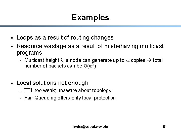 Examples § § Loops as a result of routing changes Resource wastage as a