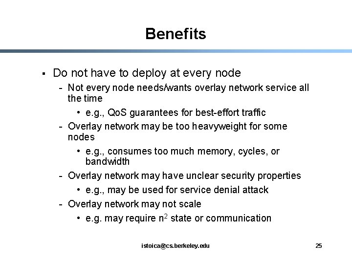 Benefits § Do not have to deploy at every node - Not every node