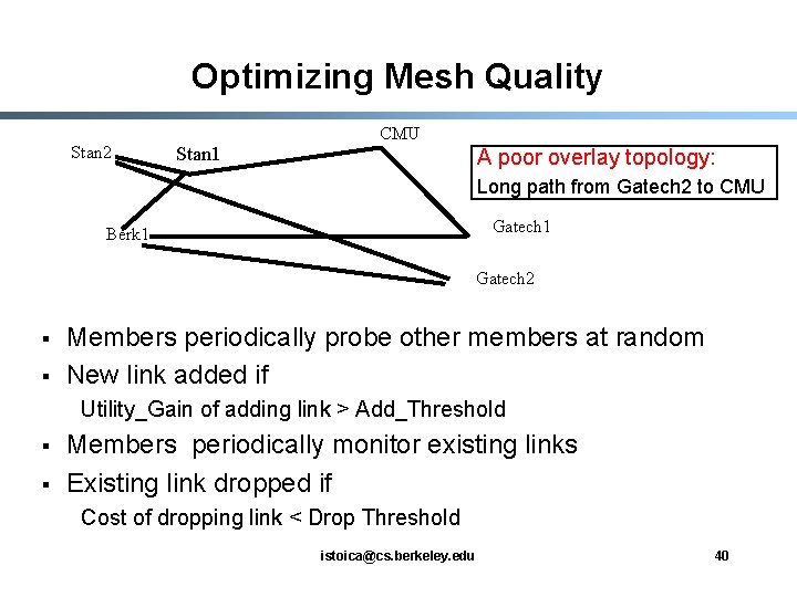 Optimizing Mesh Quality Stan 2 Stan 1 CMU A poor overlay topology: Long path