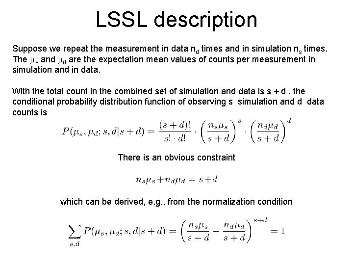 LSSL description Suppose we repeat the measurement in data nd times and in simulation