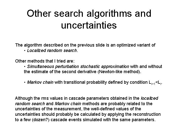 Other search algorithms and uncertainties The algorithm described on the previous slide is an