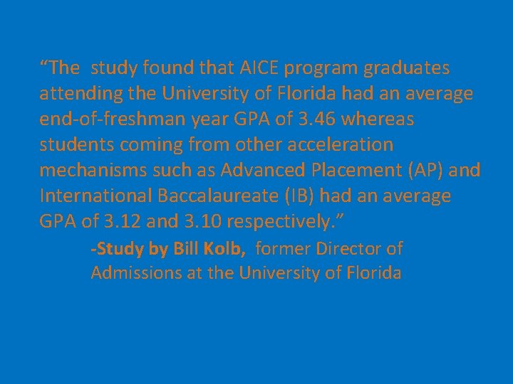 “The study found that AICE program graduates attending the University of Florida had an