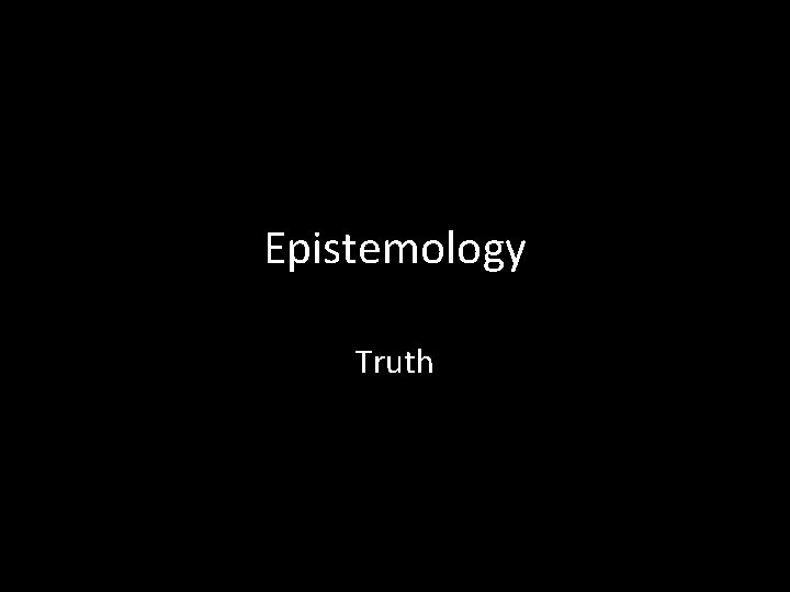 Epistemology Truth 