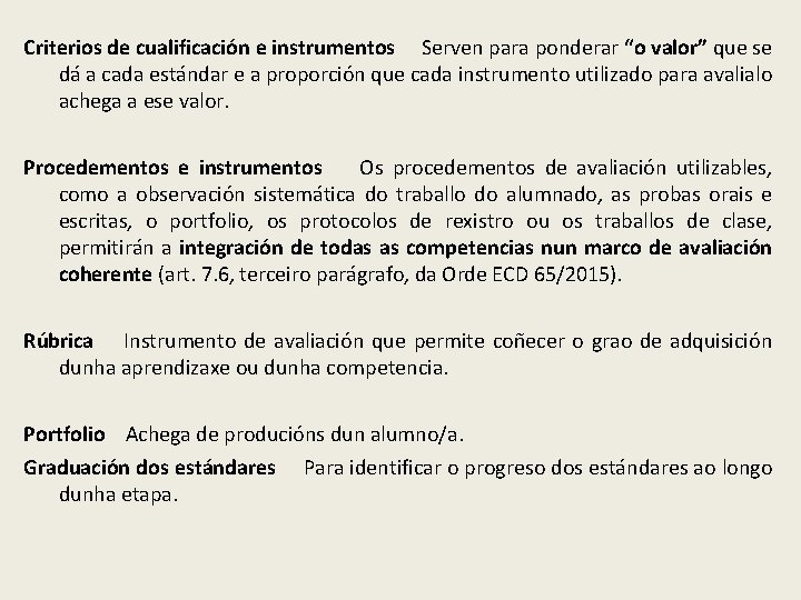 Criterios de cualificación e instrumentos Serven para ponderar “o valor” que se dá a Criterios de cualificación e instrumentos Serven para ponderar “o valor” que se dá a