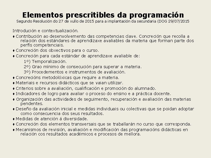Elementos prescritibles da programación Segundo Resolución do 27 de xullo de 2015 para a Elementos prescritibles da programación Segundo Resolución do 27 de xullo de 2015 para a