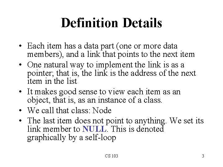 Definition Details • Each item has a data part (one or more data members),