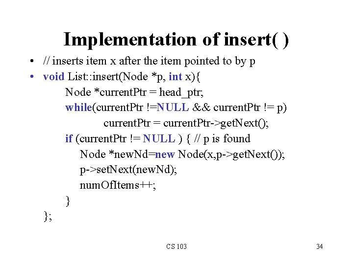 Implementation of insert( ) • // inserts item x after the item pointed to