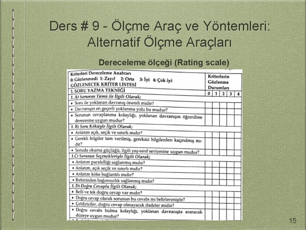 Ders # 9 - Ölçme Araç ve Yöntemleri: Alternatif Ölçme Araçları Dereceleme ölçeği (Rating