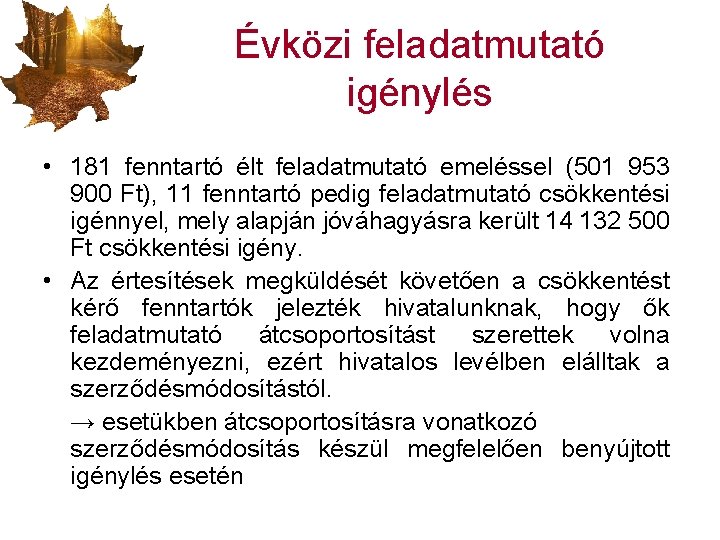 Évközi feladatmutató igénylés • 181 fenntartó élt feladatmutató emeléssel (501 953 900 Ft), 11