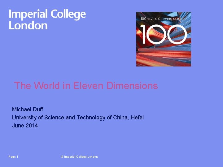 The World in Eleven Dimensions Michael Duff University of Science and Technology of China,