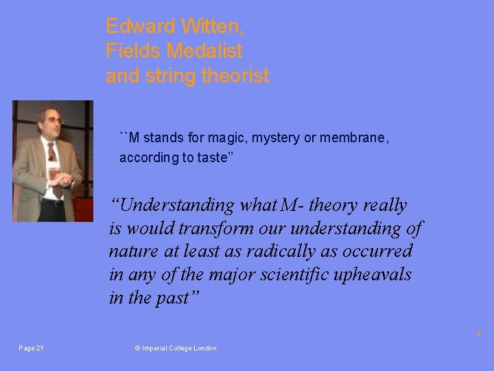 Edward Witten, Fields Medalist and string theorist ``M stands for magic, mystery or membrane,