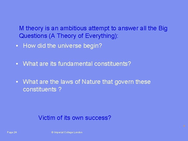 M theory is an ambitious attempt to answer all the Big Questions (A Theory