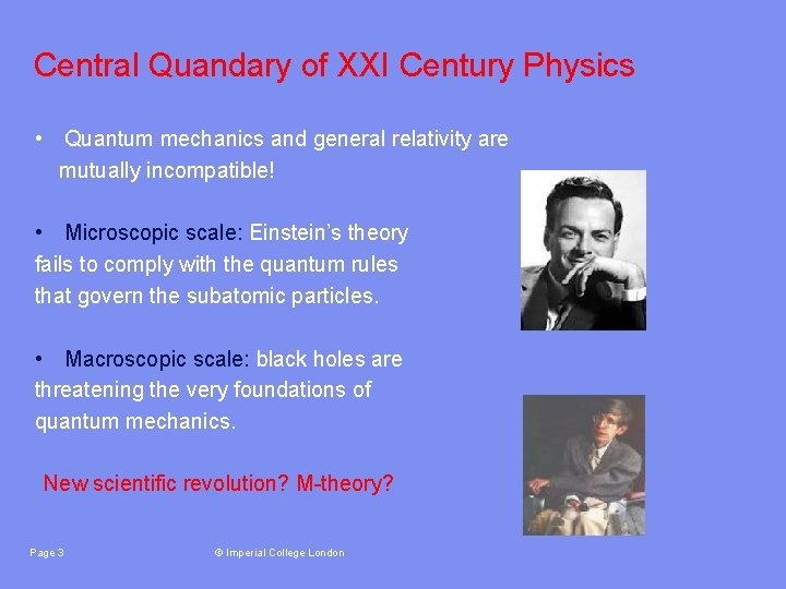 Central Quandary of XXI Century Physics • Quantum mechanics and general relativity are mutually